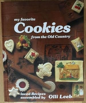 Bild des Verkufers fr My favorite Cookies from the Old Country : loved Recipes assembled by Olli Leeb zum Verkauf von AHA-BUCH GmbH