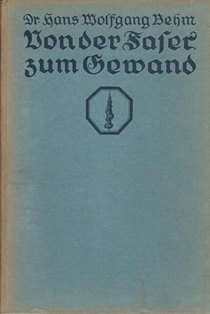 Seller image for Von der Faser zum Gewand : Blick in die Verarbeitung der Textilrohstoffe. / Kosmos-Bndchen for sale by Versandantiquariat Nussbaum