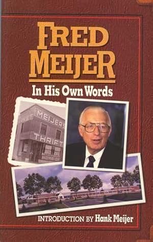 Seller image for Fred Meijer, in His Own Words for sale by Redux Books