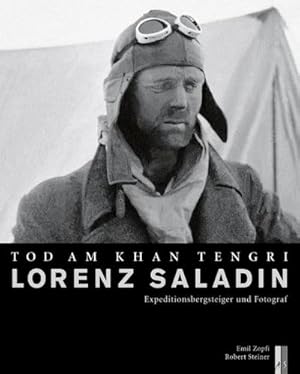 Imagen del vendedor de Tod am Khan Tengri - Lorenz Saladin : Expeditionsbergsteiger und Fotograf a la venta por AHA-BUCH GmbH