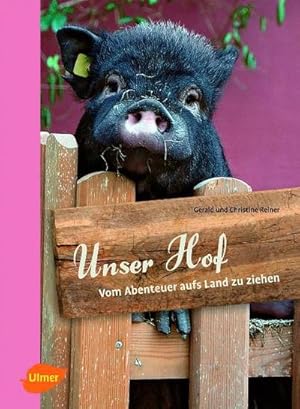 Seller image for Unser Hof : Vom Abenteuer aufs Land zu ziehen for sale by AHA-BUCH GmbH