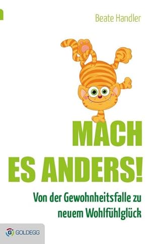 Seller image for Mach es anders! : Von der Gewohnheitsfalle zu neuem Wohlfhlglck for sale by AHA-BUCH GmbH
