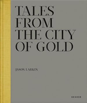 Seller image for Jason Larkin : Tales from the City of Gold for sale by AHA-BUCH GmbH