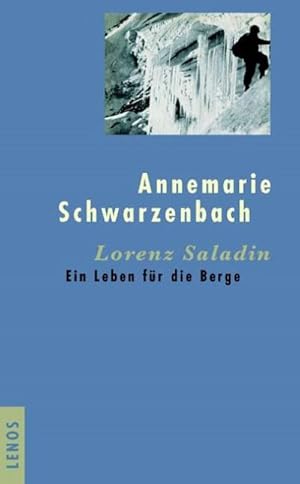 Imagen del vendedor de Lorenz Saladin : Ein Leben fr die Berge. Hrsg. u. mit e. Essay vers. v. Robert Steiner u. Emil Zopfi a la venta por AHA-BUCH GmbH