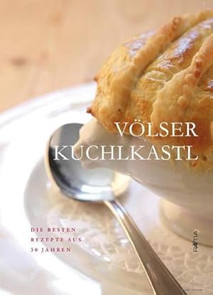 Seller image for Vlser Kuchlkastl : Die besten Rezepte aus 30 Jahren for sale by AHA-BUCH GmbH