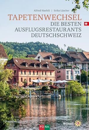 Seller image for Tapetenwechsel : Die besten Ausflugsrestaurants Deutschschweiz for sale by AHA-BUCH GmbH