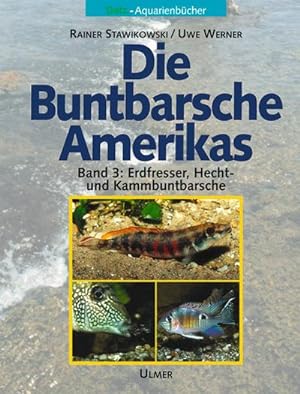 Seller image for Die Buntbarsche Amerikas. Bd.3 : Erdfresser, Hecht- und Kammbuntbarsche for sale by AHA-BUCH GmbH