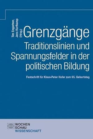 Image du vendeur pour Grenzgnge - Traditionslinien und Spannungsfelder in der politischen Bildung : Festschrift fr Klaus-Peter Hufer zum 65.Geburtstag mis en vente par AHA-BUCH GmbH