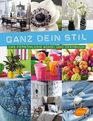 Imagen del vendedor de Ganz dein Stil : Das persnliche Wohn- und Dekobuch a la venta por AHA-BUCH GmbH