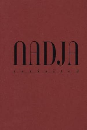 Imagen del vendedor de Nadja revisited : Andr Bretons Nadja und Briefe und Zeichnungen von Lona Nadja Delcourt a la venta por AHA-BUCH GmbH