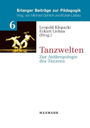 Image du vendeur pour Tanzwelten : Zur Anthropologie des Tanzens mis en vente par AHA-BUCH GmbH