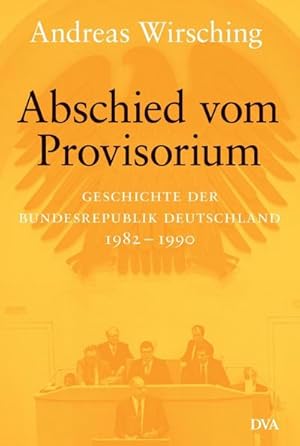 Bild des Verkufers fr Abschied vom Provisiorium 1982-1990 zum Verkauf von AHA-BUCH GmbH