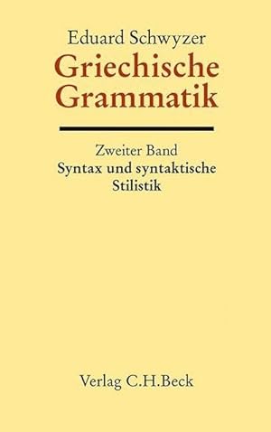 Bild des Verkufers fr Griechische Grammatik Bd. 2: Syntax und syntaktische Stilistik. Tl.2 : Auf der Grundlage von Karl Brugmanns Griechischer Grammatik. Vervollstndigt u. hrsg. v. Albert Debrunner zum Verkauf von AHA-BUCH GmbH