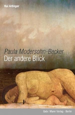 Bild des Verkufers fr Paula Modersohn-Becker : Der andere Blick zum Verkauf von AHA-BUCH GmbH