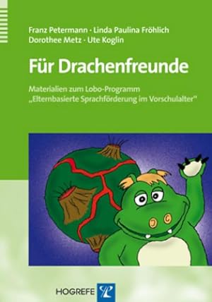 Image du vendeur pour Fr Drachenfreunde : Materialien zum Lobo-Programm "Elternbasierte Sprachfrderung im Vorschulalter" mis en vente par AHA-BUCH GmbH