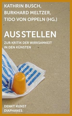 Bild des Verkufers fr Ausstellen : Zur Kritik der Wirksamkeit in den Knsten zum Verkauf von AHA-BUCH GmbH