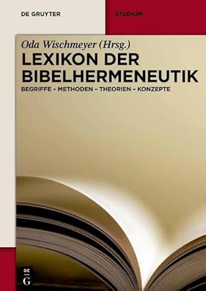 Bild des Verkufers fr Lexikon der Bibelhermeneutik : Begriffe - Methoden - Theorien - Konzepte zum Verkauf von AHA-BUCH GmbH