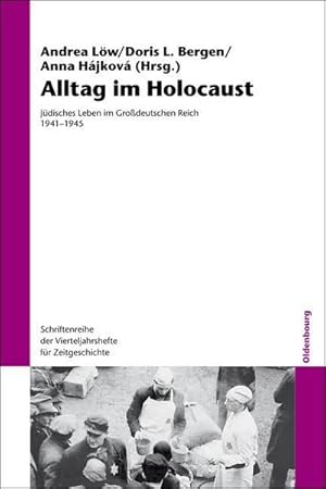 Bild des Verkufers fr Alltag im Holocaust : Jüdisches Leben im Gro deutschen Reich 1941-1945, Schriftenreihe der Vierteljahrshefte für Zeitgeschichte 106 zum Verkauf von AHA-BUCH GmbH