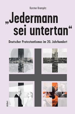Seller image for Jedermann sei untertan" : Deutscher Protestantismus im 20. Jahrhundert. Irrwege und Umwege for sale by AHA-BUCH GmbH