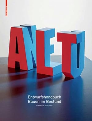 Seller image for Alt & Neu : Entwurfshandbuch Bauen im Bestand for sale by AHA-BUCH GmbH