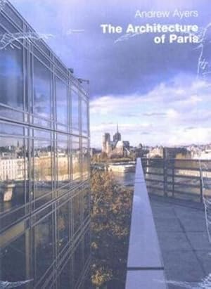 Seller image for The Architecture of Paris : An Architectural Guide for sale by AHA-BUCH GmbH