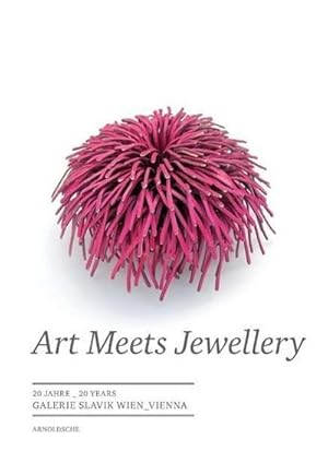 Immagine del venditore per Art Meets Jewellery : 20 Jahre Galerie Slavik Wien. Dtsch.-Engl. venduto da AHA-BUCH GmbH