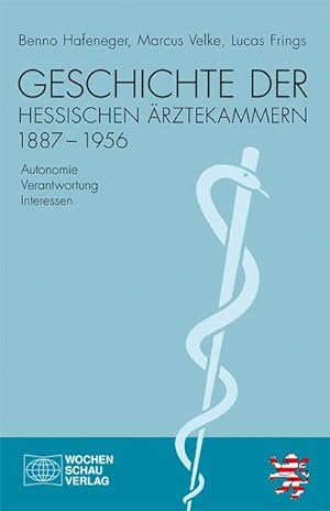 Bild des Verkufers fr Geschichte der hessischen rztekammern 1887-1956 : Autonomie - Verantwortung - Interessen zum Verkauf von AHA-BUCH GmbH