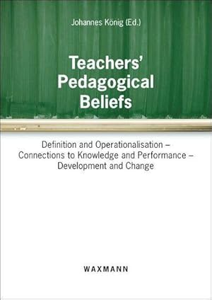 Seller image for Teachers' Pedagogical Beliefs : Definition and Operationalisation - Connections to Knowledge and Performance - Development and Change for sale by AHA-BUCH GmbH