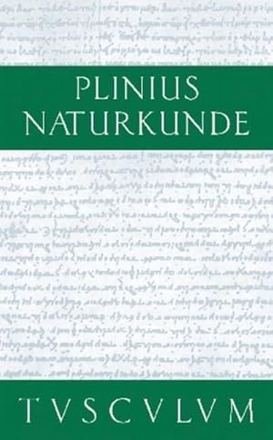 Seller image for Cajus Plinius Secundus d. .: Naturkunde / Naturalis historia libri XXXVII Medizin und Pharmakologie, Heilmittel aus dem Wasser : Lateinisch - deutsch for sale by AHA-BUCH GmbH