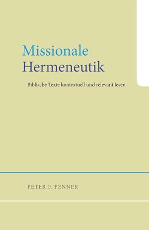 Bild des Verkufers fr Missionale Hermeneutik : Biblische Texte kontextuell und relevant lesen zum Verkauf von AHA-BUCH GmbH