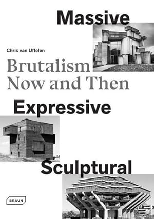 Image du vendeur pour Massive, Expressive, Sculptural : Brutalism Now and Then mis en vente par AHA-BUCH GmbH