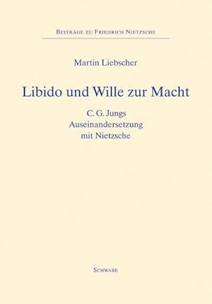 Seller image for Libido und Wille zur Macht : C. G. Jungs Auseinandersetzung mit Nietzsche for sale by AHA-BUCH GmbH