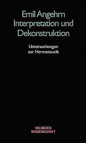Seller image for Interpretation und Dekonstruktion : Untersuchungen zur Hermeneutik for sale by AHA-BUCH GmbH