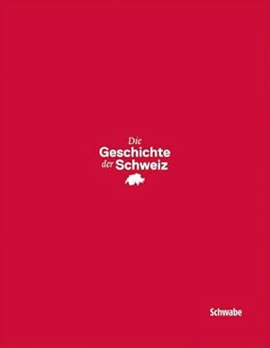 Seller image for Die Geschichte der Schweiz for sale by AHA-BUCH GmbH