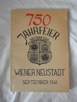 Image du vendeur pour Festschrift Anlsslich Der 750-Jahr-Feier Der Stadt Wiener Neustadt. Einzelbeitrge Zur Geschichte- Wirtschaft-Kultur. mis en vente par Malota