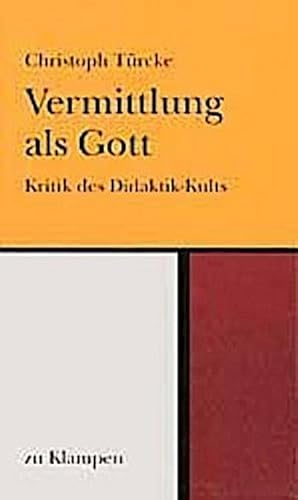 Bild des Verkufers fr Vermittlung als Gott : Kritik des Didaktik-Kults zum Verkauf von AHA-BUCH GmbH