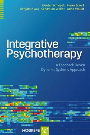 Bild des Verkufers fr Integrative Psychotherapy : A Feedback-Driven Dynamic Systems Approach zum Verkauf von AHA-BUCH GmbH