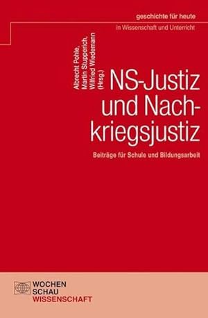 Imagen del vendedor de NS-Justiz und Nachkriegsjustiz : Beitrge fr Schule und Bildungsarbeit a la venta por AHA-BUCH GmbH