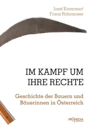 Bild des Verkufers fr Im Kampf um ihre Rechte : Geschichte der Bauern und Buerinnen in sterreich zum Verkauf von AHA-BUCH GmbH