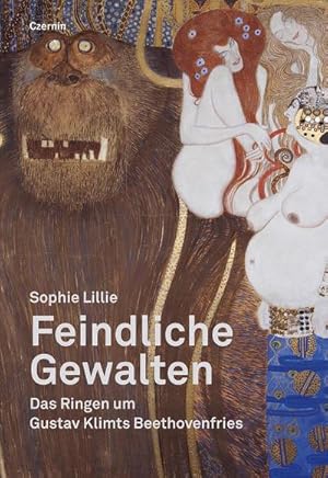 Image du vendeur pour Feindliche Gewalten : Das Ringen um Gustav Klimts Beethovenfries mis en vente par AHA-BUCH GmbH