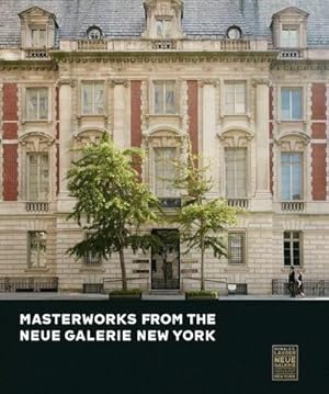 Bild des Verkufers fr Masterworks from the Neue Galerie New York : Ausstellungskatalog zum Verkauf von AHA-BUCH GmbH