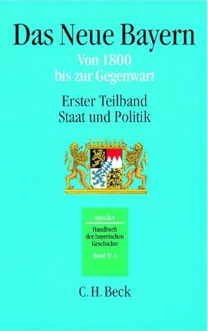 Bild des Verkufers fr Handbuch der bayerischen Geschichte Handbuch der bayerischen Geschichte Bd. IV,1: Das Neue Bayern. Teilbd.1 : Staat und Politik zum Verkauf von AHA-BUCH GmbH