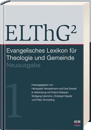 Bild des Verkufers fr ELThG , Evangelisches Lexikon fr Theologie und Gemeinde, Neuausg. Bd.1 : Evangelisches Lexikon fr Theologie und Gemeinde, Neuausgabe zum Verkauf von AHA-BUCH GmbH