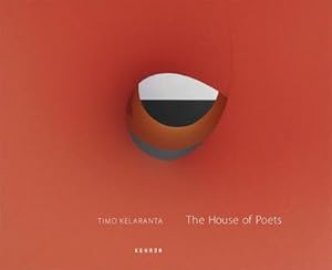 Seller image for Timo Kelaranta : THE HOUSE OF POETS for sale by AHA-BUCH GmbH