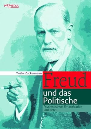 Bild des Verkufers fr Freud und das Politische : Psychoanalyse, Emanzipation und Israel zum Verkauf von AHA-BUCH GmbH
