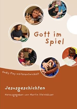 Bild des Verkufers fr Gott im Spiel. Jesusgeschichten : Godly Play weiterentwickelt zum Verkauf von AHA-BUCH GmbH