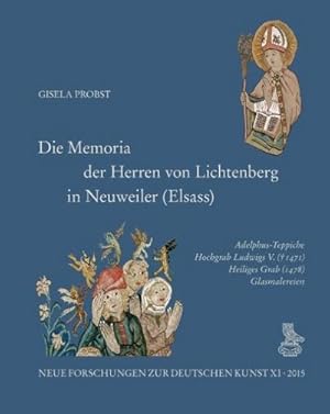 Bild des Verkufers fr Die Memoria der Herren von Lichtenberg in Neuweiler (Elsass) : Adelphus-Teppiche, Hochgrab Ludwigs V. (+ 1471), Heiliges Grab (1478), Glasmalereien zum Verkauf von AHA-BUCH GmbH