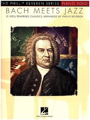Image du vendeur pour The Phillip Keveren Series: Bach Meets Jazz, piano solo : 15 well-tempered classics mis en vente par AHA-BUCH GmbH