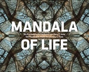 Seller image for Mandala of Life : Die psychedelische Fotokunst von Harry C. Cane. Dtsch.-Engl. for sale by AHA-BUCH GmbH