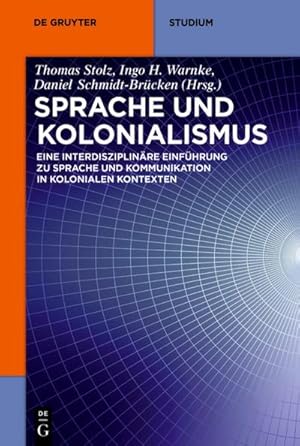 Seller image for Sprache und Kolonialismus : Eine interdisziplinre Einfhrung zu Sprache und Kommunikation in kolonialen Kontexten for sale by AHA-BUCH GmbH
